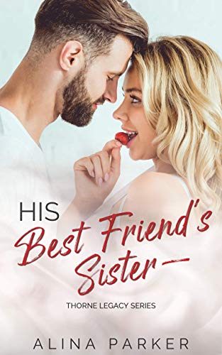 His Best Friend's Sister by Alina parker